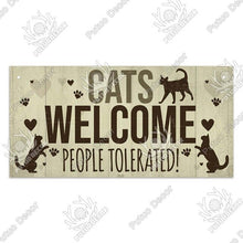 Load image into Gallery viewer, Cats Welcome People Tolerated-  wooden hanging sign
