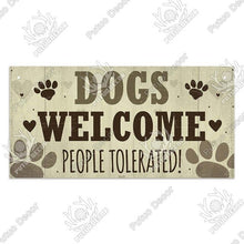 Load image into Gallery viewer, Dogs welcome people tolerated- wooden hanging sign
