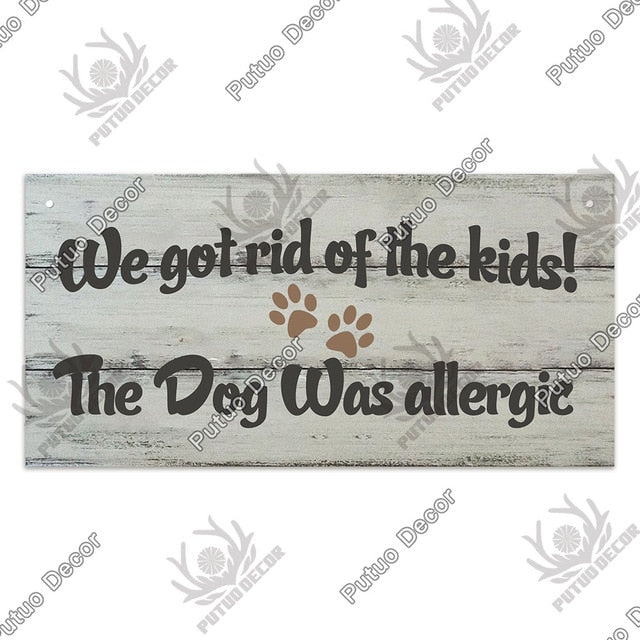 We got rid of the kids the dog was allergic-  wooden hanging sign