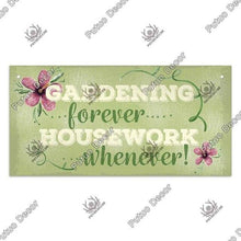 Load image into Gallery viewer, Gardening forever...Housework whenever- wooden hanging sign

