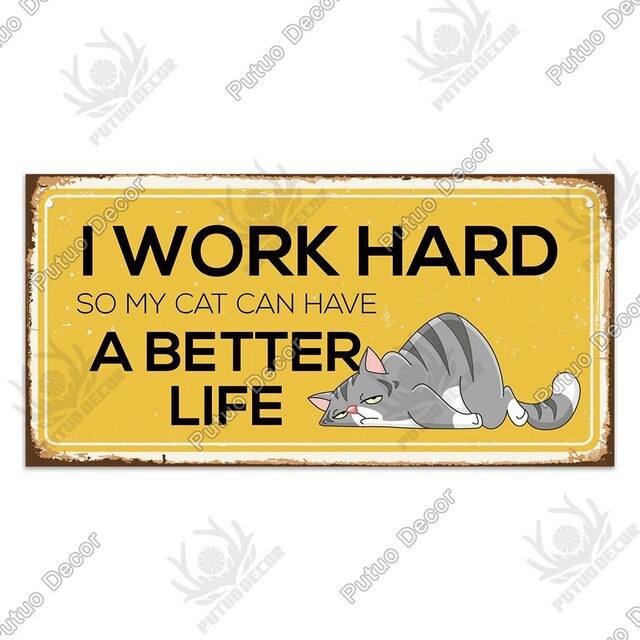 I work hard so my cat can have a better life-  wooden hanging sign
